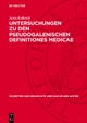 Untersuchungen Zu Den Pseudogalenischen Definitiones Medicae