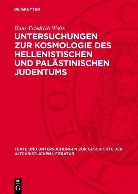 Untersuchungen Zur Kosmologie Des Hellenistischen Und Palastinischen Judentums