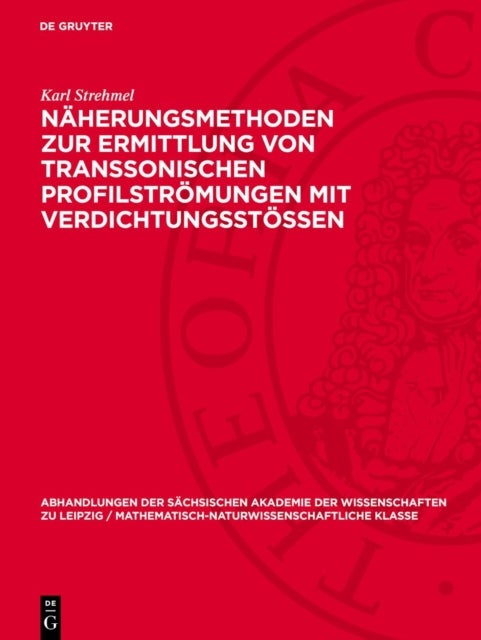 Naherungsmethoden Zur Ermittlung Von Transsonischen Profilstromungen Mit Verdichtungsstossen