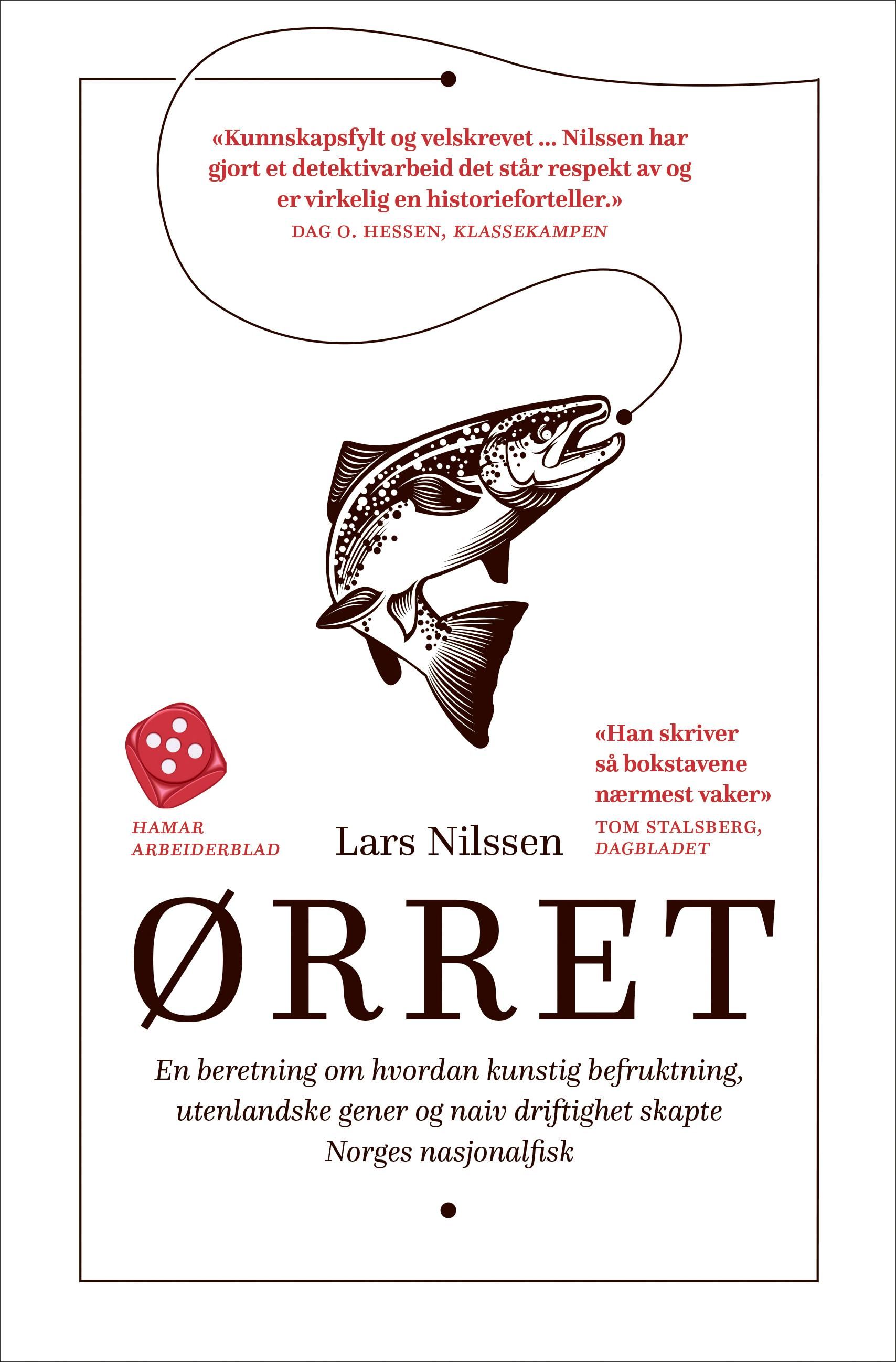 Ørret - en beretning om hvordan kunstig befruktning, utenlandske gener og naiv driftighet skapte Norges nasjonalfisk
