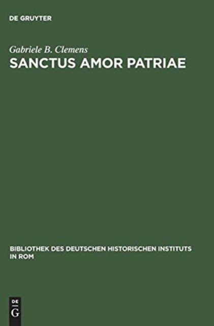 Sanctus amor patriae - Eine vergleichende Studie zu deutschen und italienischen Geschichtsvereinen im 19. Jahrhundert