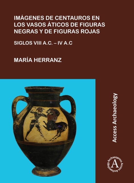 Imagenes de centauros en los vasos aticos de figuras negras y de figuras rojas - Siglos VIII A.C. – IV A.C.