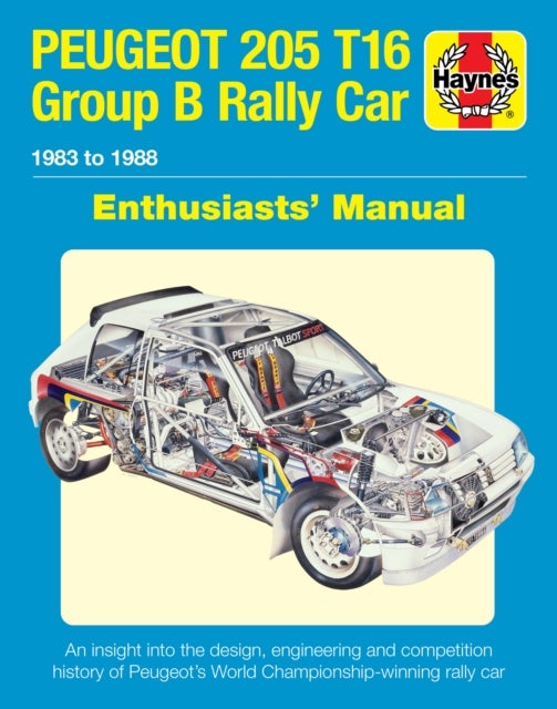 Peugeot 205 T16 Group B Rally Car - 1983 to 1988
