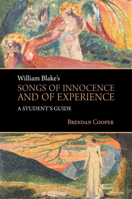 William Blake's Songs of Innocence and of Experience - A Student's Guide