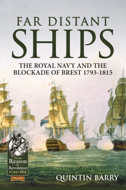 Far Distant Ships - The Blockade of Brest 1793-1815