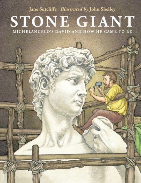 Stone Giant - Michelangelo's David and How He Came to Be