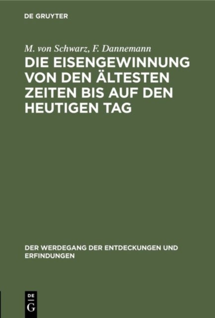 Die Eisengewinnung Von Den Altesten Zeiten Bis Auf Den Heutigen Tag