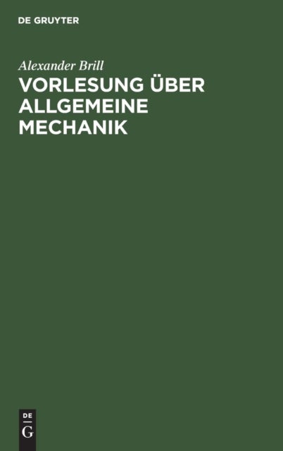 Vorlesung Uber Allgemeine Mechanik