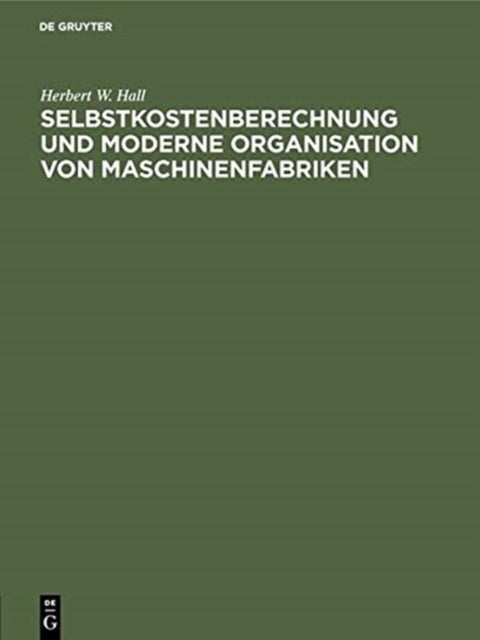 Selbstkostenberechnung Und Moderne Organisation Von Maschinenfabriken