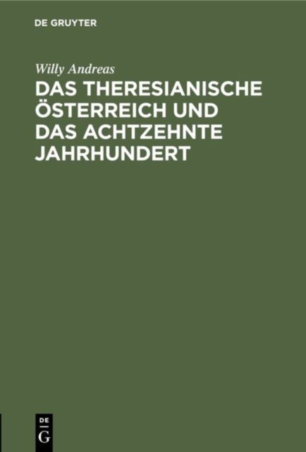 Das Theresianische Osterreich Und Das Achtzehnte Jahrhundert
