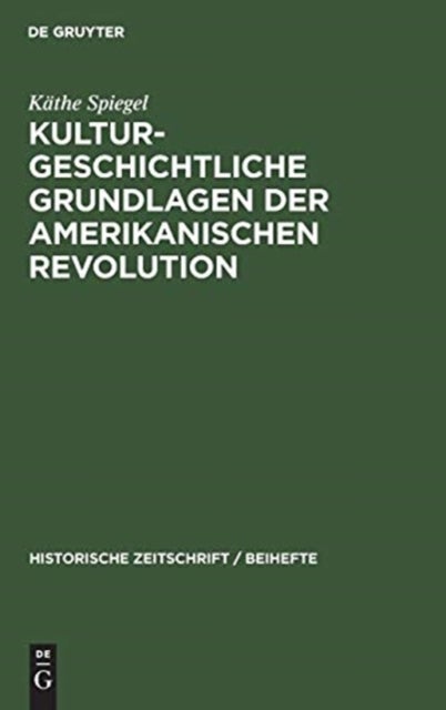 Kulturgeschichtliche Grundlagen Der Amerikanischen Revolution