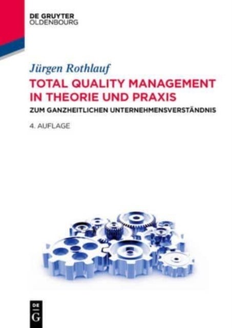 Total Quality Management in Theorie Und PRAXIS - Zum Ganzheitlichen Unternehmensverstandnis