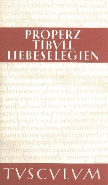 Liebeselegien / Carmina - Lateinisch - Deutsch