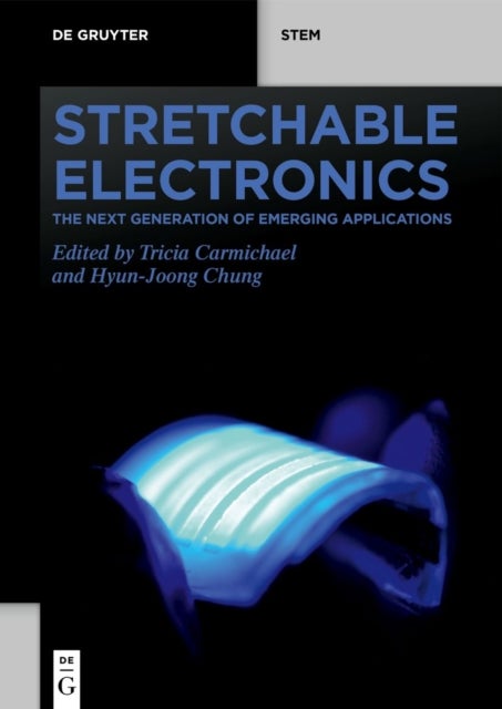 Stretchable Electronics - The Next Generation of Emerging Applications