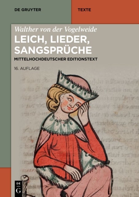 Walther von der Vogelweide: Leich, Lieder, Sangspruche