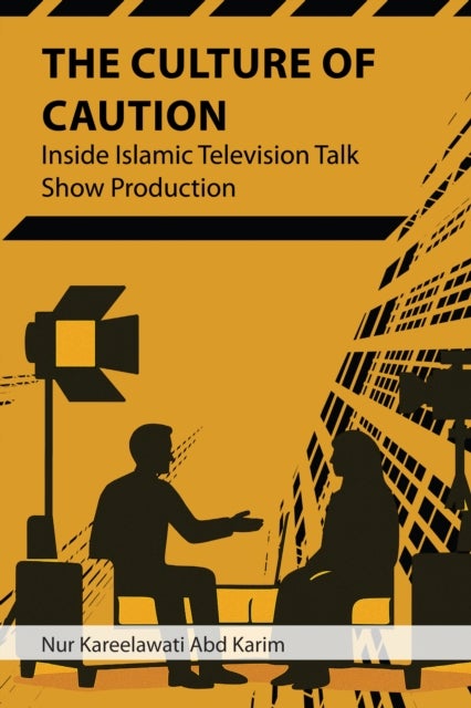 The Culture of Caution - Inside Islamic Television Talk Show Production