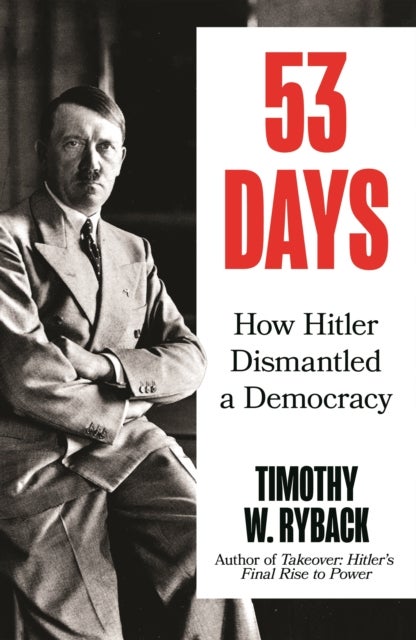 53 Days - How Hitler Dismantled a Democracy
