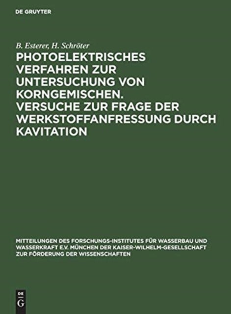 Photoelektrisches Verfahren Zur Untersuchung Von Korngemischen. Versuche Zur Frage Der Werkstoffanfressung Durch Kavitation