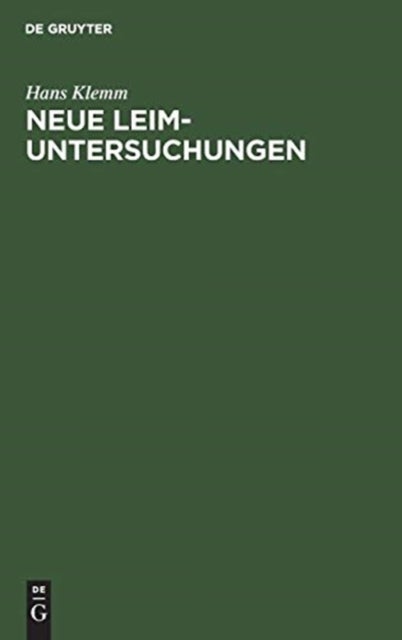 Neue Leim-Untersuchungen - Mit Besonderer Berucksichtigung Der Kalt-Kunstharzleime