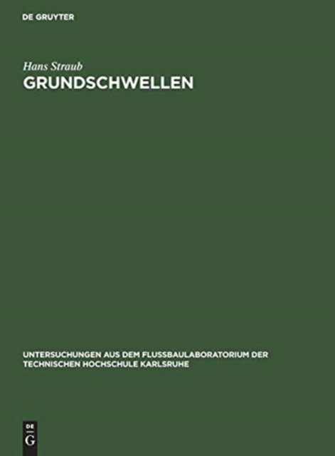 Grundschwellen - Eine Maßnahme Gegen Wasserspiegel- Und Sohlensenkungen