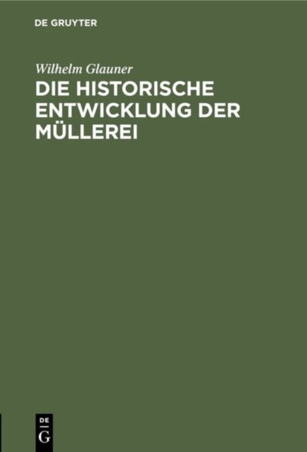 Die historische Entwicklung der Mullerei