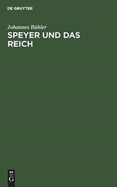 Speyer Und Das Reich - Erbe Und Verpflichtung