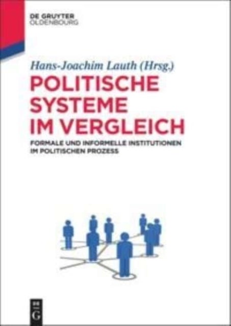 Politische Systeme im Vergleich - Formale und informelle Institutionen im politischen Prozess