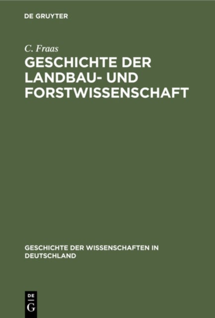 Geschichte Der Landbau- Und Forstwissenschaft - Seit Dem Sechzehnten Jahrhundert Bis Zur Gegenwart