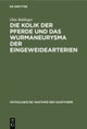 Die Kolik Der Pferde Und Das Wurmaneurysma Der Eingeweidearterien