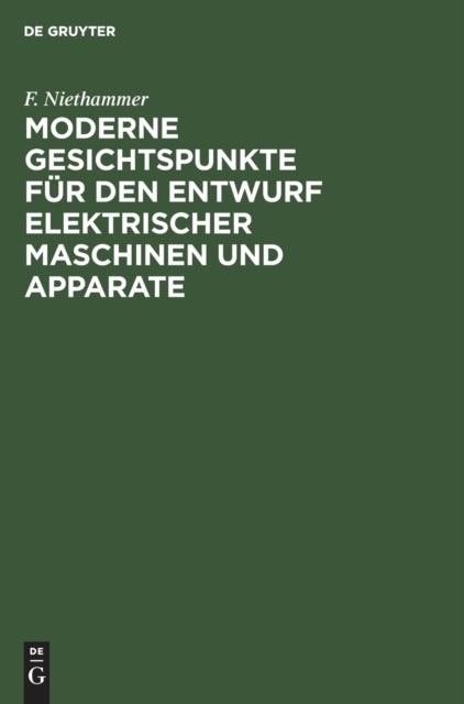 Moderne Gesichtspunkte Fur Den Entwurf Elektrischer Maschinen Und Apparate