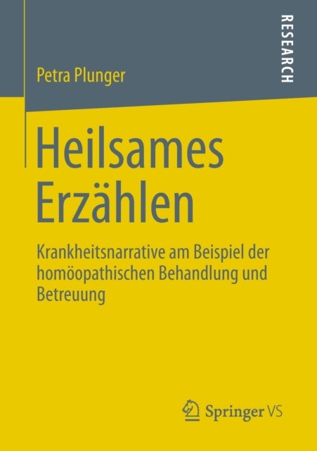 Heilsames Erzahlen - Krankheitsnarrative am Beispiel der homoopathischen Behandlung und Betreuung