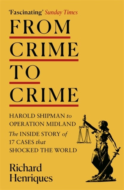 From Crime to Crime - Harold Shipman to Operation Midland - 17 cases that shocked the world