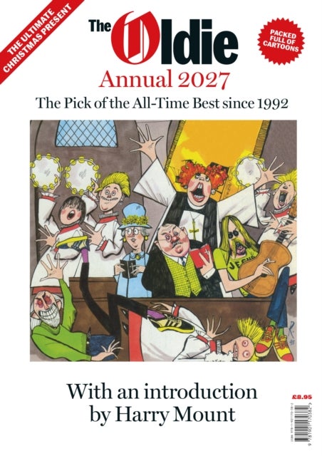 The Oldie Annual 2027 - The Pick of the all-time best since 1992