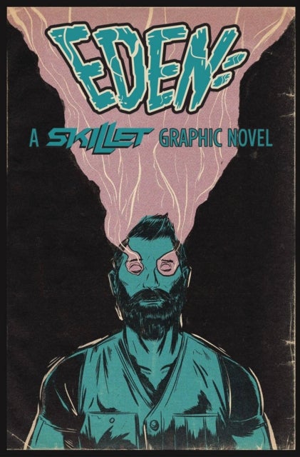 Eden:A Skillet Graphic Novel - A Skillet Graphic Novel