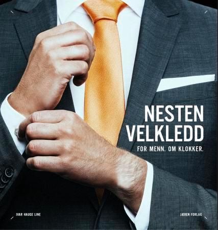 Nesten velkledd - for menn, om klokker