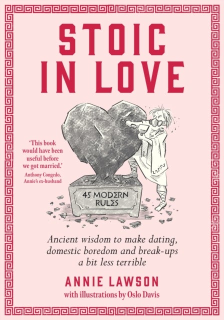 Stoic in Love - Ancient wisdom to make dating, domestic boredom and breakups a bit less terrible