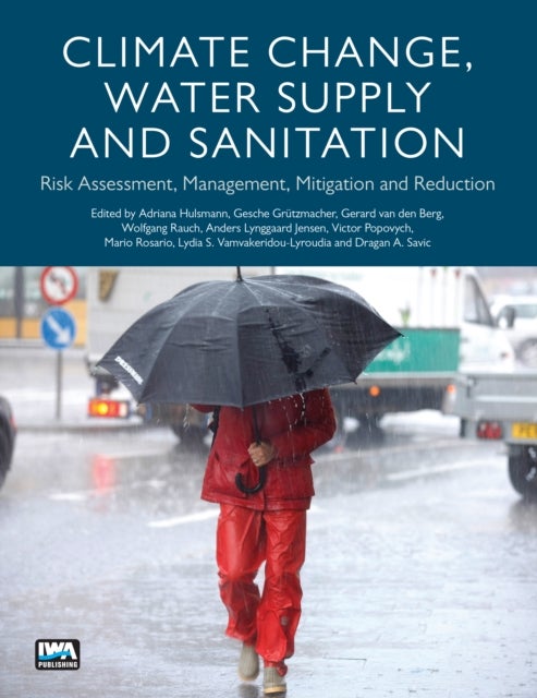 Climate Change, Water Supply and Sanitation - Risk Assessment, Management, Mitigation and Reduction