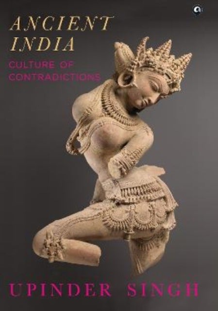 Ancient India - Culture of Contradictions