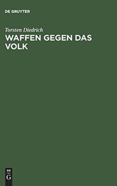 Waffen Gegen Das Volk - Der 17. Juni 1953 in Der DDR
