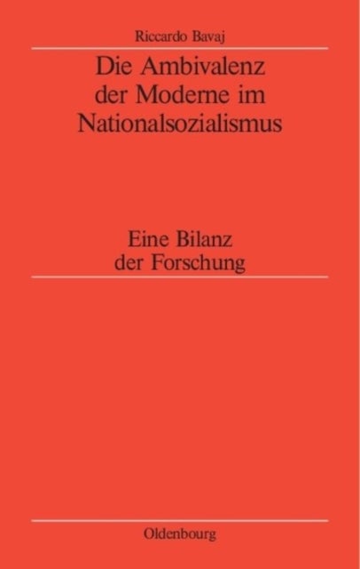 Die Ambivalenz Der Moderne Im Nationalsozialismus - Eine Bilanz Der Forschung
