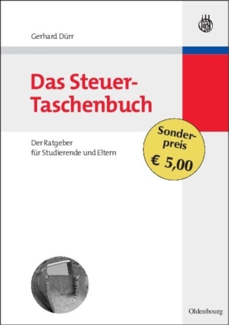 Das Steuer-Taschenbuch - Der Ratgeber Fur Studierende Und Eltern