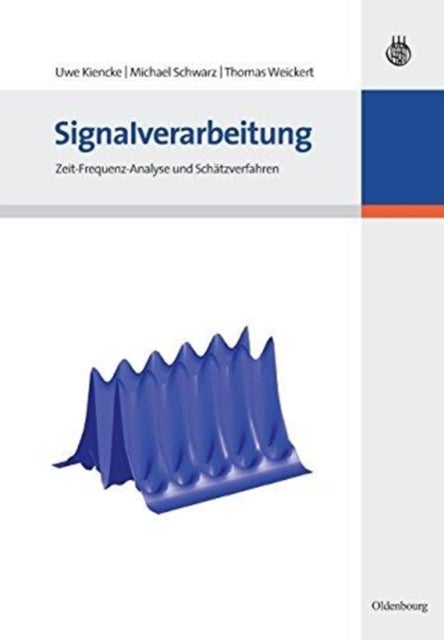 Signalverarbeitung - Zeit-Frequenz-Analyse Und Schatzverfahren