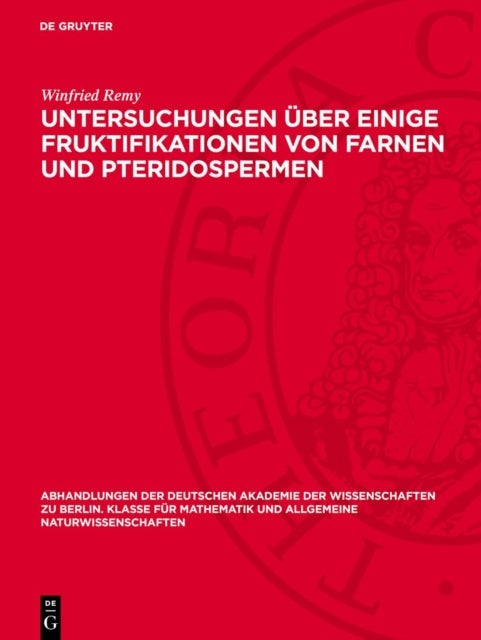 Untersuchungen Uber Einige Fruktifikationen Von Farnen Und Pteridospermen - Aus Dem Mitteleuropaischen Karbon Und Perm