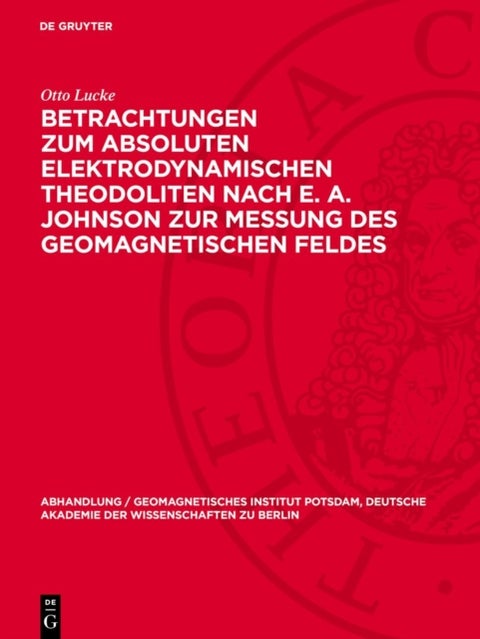 Betrachtungen Zum Absoluten Elektrodynamischen Theodoliten Nach E. A. Johnson Zur Messung Des Geomagnetischen Feldes