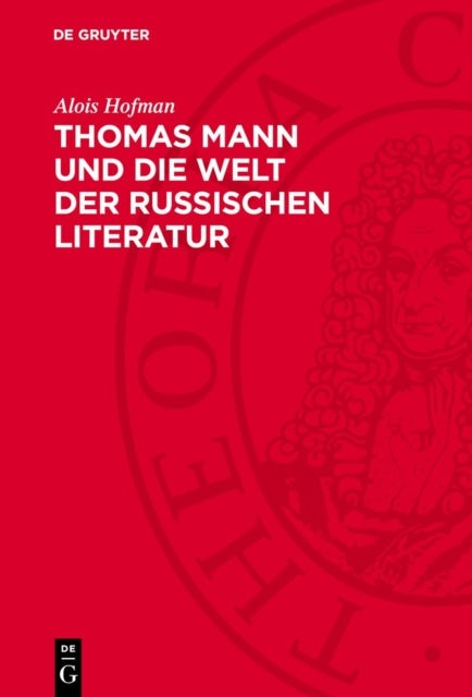 Thomas Mann Und Die Welt Der Russischen Literatur - Ein Beitrag Zur Literaturwissenschaftlichen Komparativistik