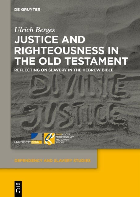 Justice and Righteousness in the Old Testament - Reflecting on Slavery in the Hebrew Bible