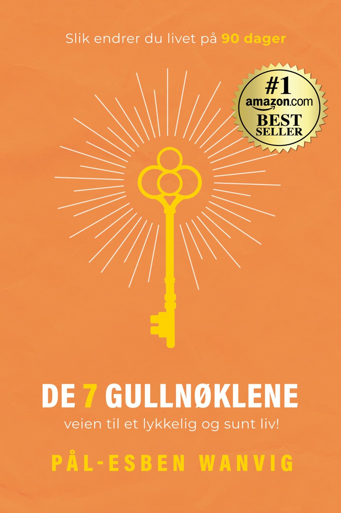 De 7 gullnøklene - veien til et lykkelig og sunt liv!