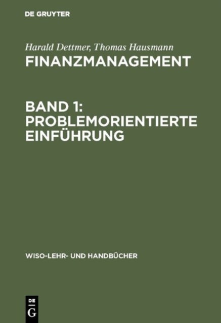Finanzmanagement, Band 1 - Problemorientierte Einfuhrung