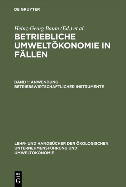 Betriebliche Umweltokonomie in Fallen, Band 1, Anwendung betriebswirtschaftlicher Instrumente