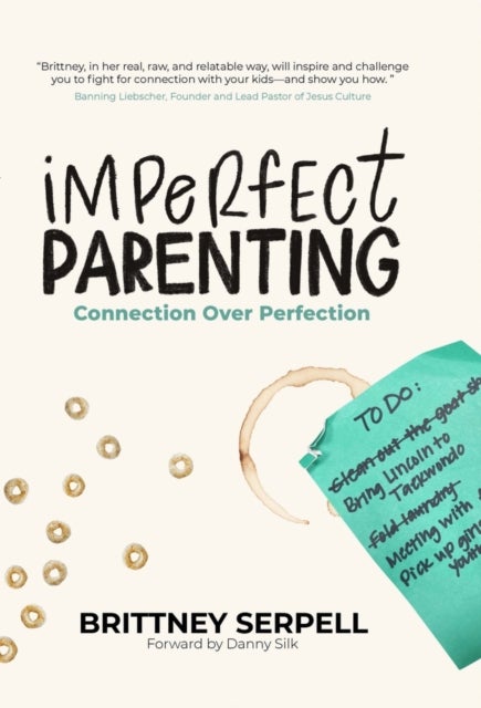 Imperfect Parenting - Connection Over Perfection